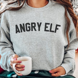 Angry Elf Sweatshirt | Funny Christmas Sweater | Christmas Movie Lover Sweater | Funny Elf Crewneck | Xmas Party Sweatshirt