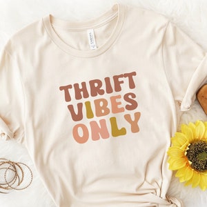 Thrift Vibes Only | You Had Me at Thrifting | I&#39;d Rather Be Thrifting Shirt | Thrift Lover Gift | Flea Market Shirt | Retro Thrift Shirt