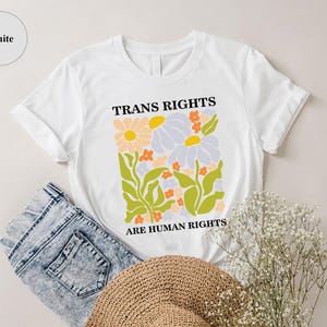 Boho Floral Artsy, Trans Rights are Human Rights Shirt, Social Justice Shirt, Trans Lives Matter TShirt Gift, Genderqueer pride shirt
