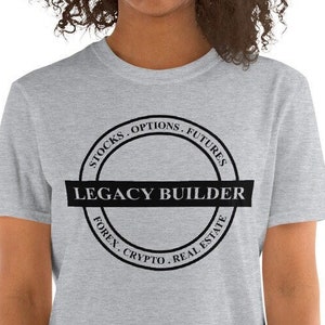 Legacy Builder, Stock Market T-Shirt, Stock Trader T-Shirt, Day Trader Geschenk, Aktien, Forex, Futures, Krypto, Immobilien, Unisex T-Shirt