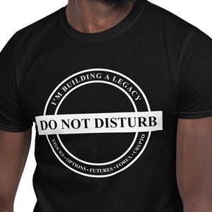 Legacy Builder, Stock Market, Stock Trader T-Shirt, Day Trader Gift, Stocks, Forex, Futures, Crypto, Real Estate, Investor, Unisex T-shirt