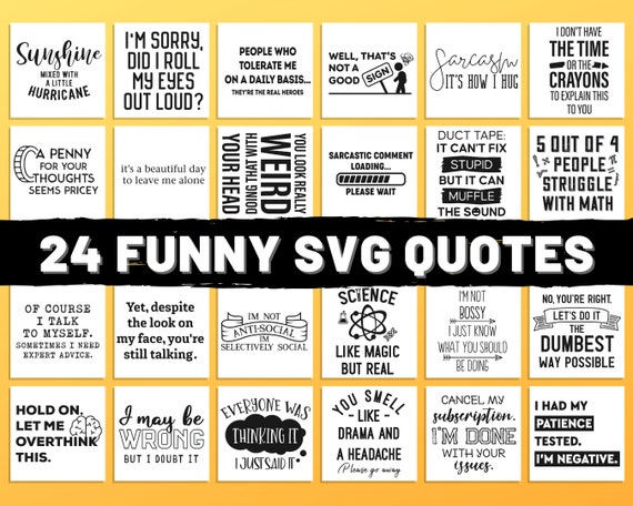24 Funny SVG Quotes - Sarcastic SVG Funny Sassy SVG - Funny Shirt Svg - Funny Sayings Svg - 24 Printable Funny Quotes