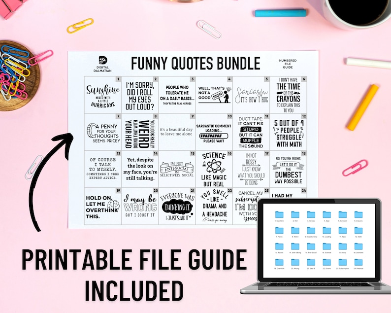 Puede incluir: Una gu&iacute;a de archivos imprimibles para un paquete de 24 citas divertidas. Las citas se muestran en un formato de cuadr&iacute;cula sobre un fondo blanco. Las citas son todas en texto negro e incluyen frases como "Sunshine with a little hurricane", "I'm sorry, did I roll my eyes out loud?", "You really weird humming along in your head", "A penny for your thoughts seems pricey", "Of course I talk to myself, sometimes I need expert advice", "Hold on, let me overthink this", "I may be wrong, but I doubt it", "Everyone was thinking it, I just said it", "Well, that's not a good sign", "Sarcasm, it's how I hug", "It's a beautiful day to leave me alone", "Sarcastic comment loading, please wait", "Science like magic but real", "You smell like drama and a headache", "Duct tape, it can't fix stupid but it can muffle the sound", "I'm not bossy, I just know what you should be doing", "I don't have the time or the crayons to explain this to you", "5 out of 4 people struggle with maths", "No, you're right, let's do it the dumbest way possible", "Cancel my subscription, I'm done with you guys", "I had my", and more.