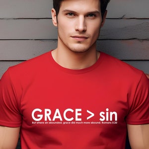 Grace is Greater than our Sin Romans 5:20 Made in USA Christian Unisex T-Shirt