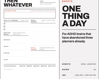 May include: A white printable planner sheet with black text and red accents. The layout includes sections for daily tasks, mood, brain dumping, and basic habits like eating, meds, water, movement, and time outdoors. The text reads One Thing, Then Whatever.