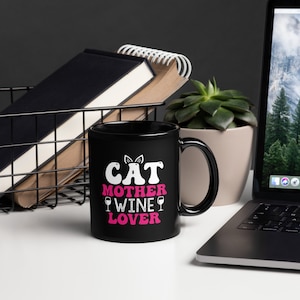 Cat Mother Wine Lover Mug, Gift For Cat Lover, Cat Enthusiast Coffe Cup, Cute Cat Mug, Feline Cup, Funny Cat Quote Coffee Mug