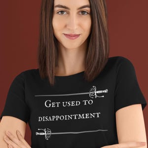 Get used to disappointment |  The Man in Black quote | Princess Bride Movie | Unisex Jersey Short Sleeve Tee
