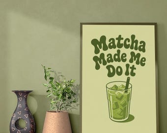 Coffee Poster - Kitchen Decor - Matcha Poster - Coffee Shop Art - Food and Drink Poster - Coffee Print - Funny Coffee Quote