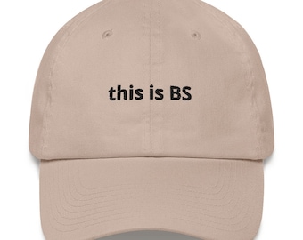 Este es BS Funny Minimalist Dad hat, Funny Minimalist Dad Hat, One Size Fit All Unisex Hat