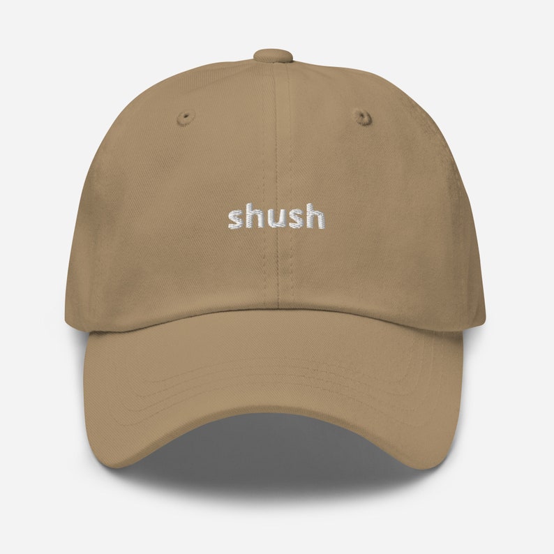 Shush Be Quiet Dad hat, Funny Unisex Cap hat, Minimalist Trucker Dad Baseball Hat, Simply Unisex One Size Fit All Embroidered Hat