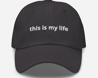 Gorra de papá "Esta es mi vida": gorra de béisbol de sarga de algodón bordada