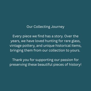 The image is a message expressing gratitude for supporting the passion for preserving historical items, such as rare glass, vintage pottery, and unique historical objects, which are part of a collecting journey.