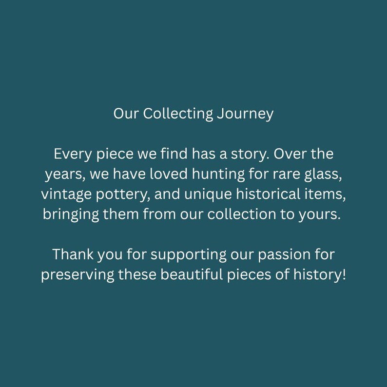 The image is a message expressing gratitude for supporting the passion for preserving historical items, such as rare glass, vintage pottery, and unique historical objects, which are part of a collecting journey.