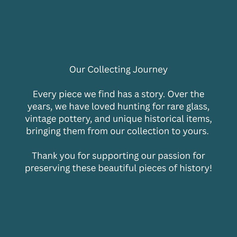 The image is a message expressing gratitude for supporting the passion for preserving historical items, such as rare glass, vintage pottery, and unique historical objects, which are part of a collecting journey.