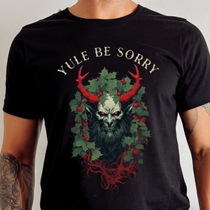 Krampus Shirt Yule Be Sorry Christmas Shirt Cryptid Shirt   Christmas Work Shirt Horror Shirt Weird Shirt Monster Shirt