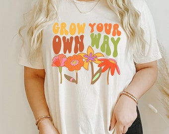 Growth MindSet Shirt Good Energy T-Shirt Grow Your Own Way Floral Top Optimist TShirt Self Made You Are Enough Retro Aesthetic Botanical Tee