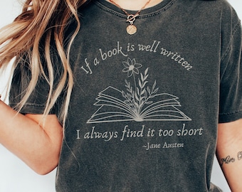 Jane Austen Shirt Comfort Colors Poet Shirt Jane Austen Quote T Shirt Bookish Shirts Literary Shirt Literature Shirt Jane Austen Gifts