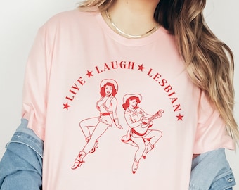Live Laugh Lesbian Shirt Western Shirt Lesbian Cowgirl Shirt Sapphic Shirt Queer Shirt Retro Lesbian Shirt Femme Lesbian LGBTQ Shirt