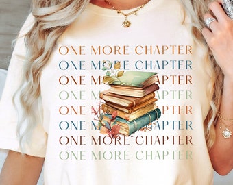 One More Chapter Shirt Library Shirt Literary Shirt Poet Shirt Literature Shirt Bookish Shirt Reading Shirt Librarian Shirt Book Club Shirt