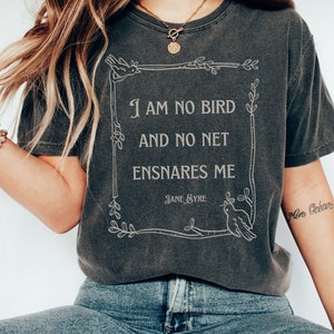 Jane Eyre Shirt Comfort Colors Poet Shirt I Am No Bird Literature Shirt Bronte Literary Shirt Dark Academia Clothing Bookish Shirt