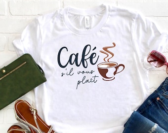 Cafe Sil Vous Plait Shirt, Coffee Please TShirt, Coffee Lover Tee, French Saying T-Shirt, French Clothing, Bonjour France Gift, Coffee Fan