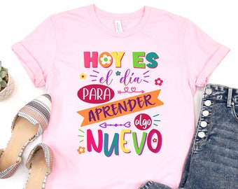 Spanish Teacher Shirt Maestra Bilingue TShirt Maestra Shirt Hoy Es El Dia Para Aprender Algo Nuevo Profesora T-Shirt Latina Shirts