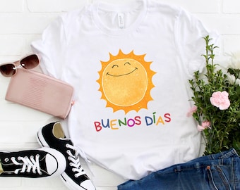 Buenos Dias Shirt, Spanish Teacher Gift, Cute T-Shirt, Bilingual Teacher Gift, Good morning, Spanish Hello, Back to School, Maestra Gift