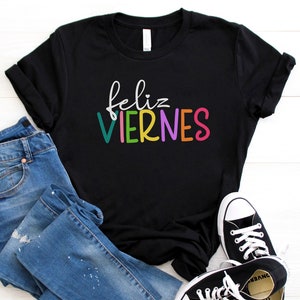 Feliz Viernes Shirt, Happy Friday Spanish Tshirt, Spanish Teacher Friday Tee, FriYAY Spanish T-Shirt, TGIF Spanish Maestra Bilingue Shirt