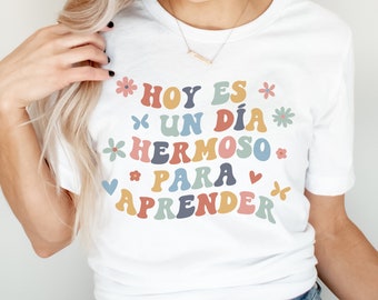 Camicia da insegnante di spagnolo Maestra Bilingue Camicia Maestra Camicia Hoy Es Un Dia Hermosa Para Aprender Profesora Camicia Camicie latine