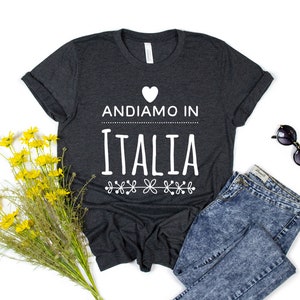 Andiamo in Italia Shirt, Were Going to Italy TShirt, Italian Saying Tee, Travel T-Shirt, Italy Trip, Italy Honeymoon, Italian Student Gift image 2