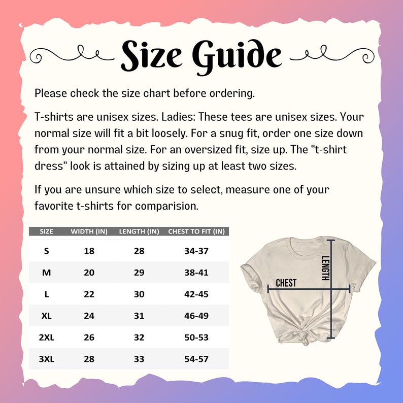May include: Size chart for unisex t-shirts with measurements in inches for width, length, and chest to fit. The chart includes sizes S, M, L, XL, 2XL, and 3XL.