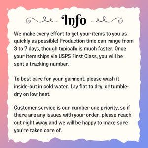 May include: Text on a pink and purple background with the word "Info" in a decorative font. The text explains the production time, shipping information, and care instructions for a garment. It also states that customer service is a priority.
