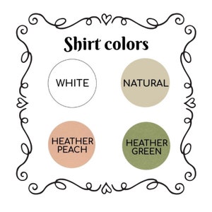 May include: A graphic showing four different shirt colours: white, natural, heather peach, and heather green. The text "Shirt colours" is above the colour swatches.