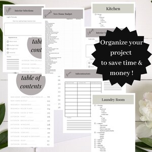 May include: A printable home organization checklist with sections for interior selections, new home budget, kitchen, interior solutions, laundry room, and subcontractors. The checklist includes a table of contents and a list of items to consider for each section. The text "Organize your project to save time & money!" is featured in a large circle.