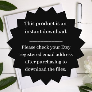 May include: Black and white image with a starburst shape with text that reads "This product is an instant download. Please check your Etsy registered email address after purchasing to download the files."