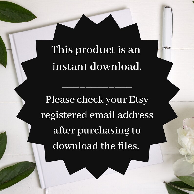 May include: Black and white image with a starburst shape with text that reads "This product is an instant download. Please check your Etsy registered email address after purchasing to download the files."