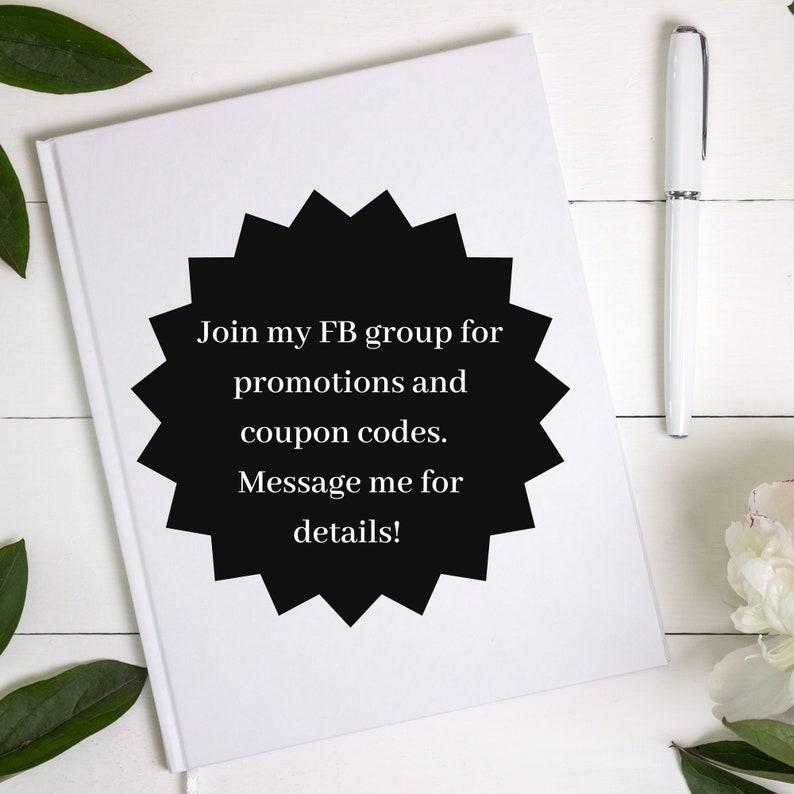 May include: A white notebook with a black starburst shape containing the text "Join my FB group for promotions and coupon codes. Message me for details!"