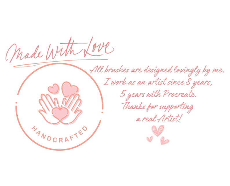 Op de afbeelding: Een roze cirkel met de tekst "Made with Love" en "HANDCRAFTED" erin. De cirkel bevat een afbeelding van twee handen die een hart vasthouden. De tekst "All brushes are designed lovingly by me. I work as an artist since 8 years, 5 years with Procreate. Thanks for supporting a real Artist!" staat onder de cirkel.