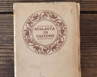 Atalanta in Calydon, Rare Antique Poetry Book