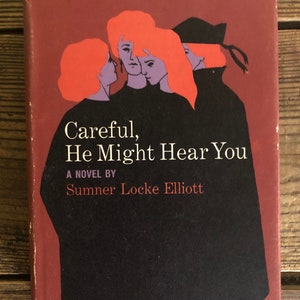 May include: Vintage paperback book titled "Careful, He Might Hear You" by Sumner Locke Elliott. The cover features a stylized illustration of figures with orange and purple hair against a black background, with a red border.