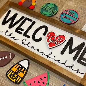 Welcome sign! Personalized lnterchangeable Welcome Sign! Valentines Sign! Changeable seasons sign! Personalized Welcome Sign!