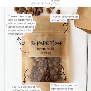 May include: A brown paper coffee bag with a resealable zipper. The bag is filled with coffee beans and has a label that says "The Perfect Blend" with the names "Isaac" and "Jill" and the date "07.29.23". The text "1.40-1.70 ounces of coffee beans can fit in a small coffee bag and 2.10-2.50 ounces in a large coffee bag." is printed on the bag. The text "Coffee packages are offered for sale as empty. The coffee beans in the photos are used for visual purposes." is printed on the right side of the image.