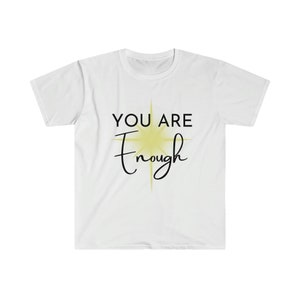 You Are Enough Unisex Softstyle T-Shirt
