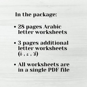 May include: A black and white text document listing the contents of a package. The package includes 28 pages of Arabic letter worksheets and 3 pages of additional letter worksheets for the letters ء, ة, and لا. All worksheets are in a single PDF file.