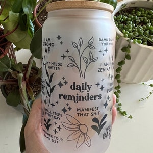 Daily Affirmation Glass for Badass Manifestors, Explicit Daily Reminders, Mental Health Awareness, 16oz Can Glass with Bamboo Lid and Straw