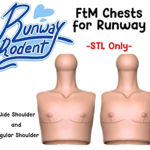 May include: Two 3D printed chest forms for use with the Runway app. The forms are nude-coloured and have a realistic appearance. The text "FtM Chests for Runway -STL Only- Wide Shoulder and Regular Shoulder" is visible in the image.