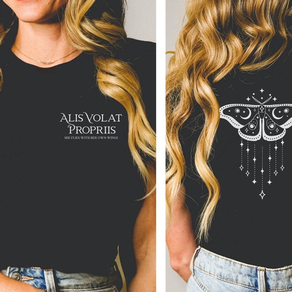 ALIS VOLAT PROPRIIS - She flies with her own wings with symbolic moth on back of T-Shirt, Inspirational T-Shirt, Empowered Women, Graduation