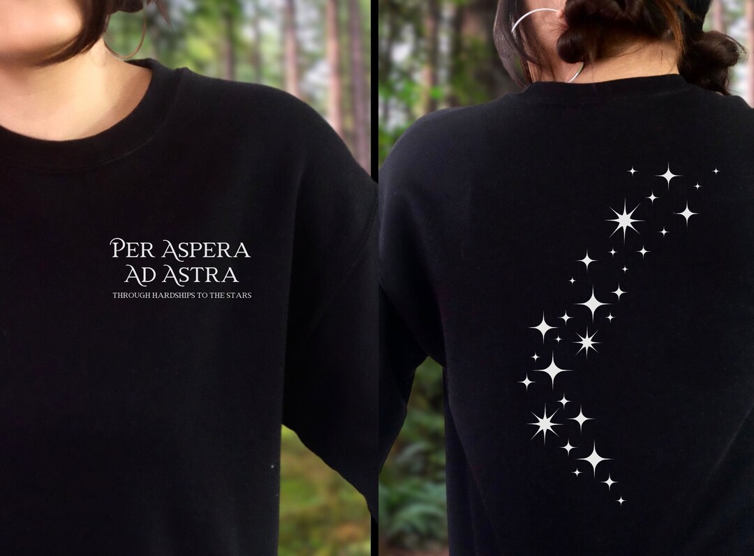 Per Aspera Ad Astra Unisex Sweatshirt, Through Hardships to the Start ...