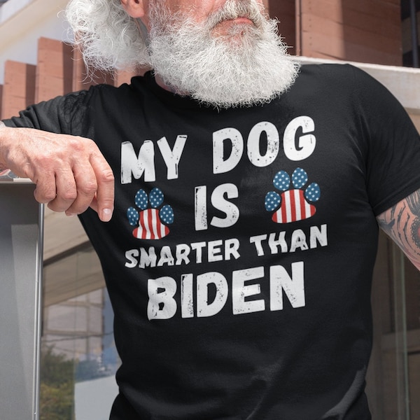 My Dog Is Smarter Than Biden Shirt, Funny Republican Shirt, Anti Biden Gifts, American Patriot T-Shirt, Funny Dog Shirt, FJB Tshirt