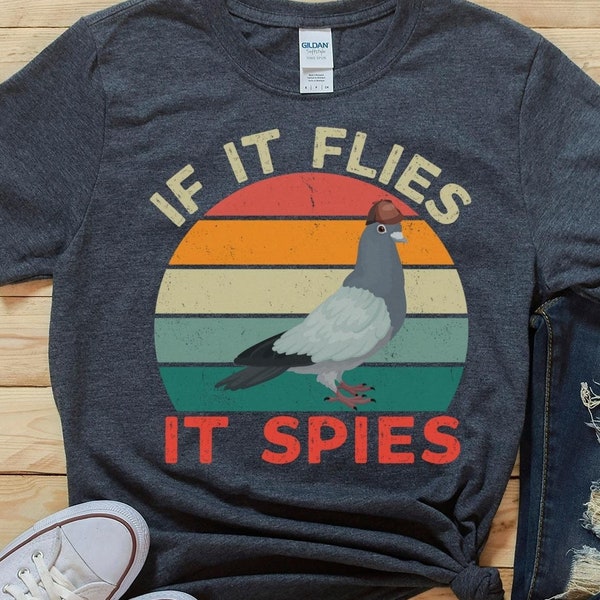 If It Flies It Spies Pigeon Shirt, Vintage Retro Bird Shirt, Pigeons Are Liars, Conspiracy Theory, Pigeons Arent Real, Pigeons Funny Shirt